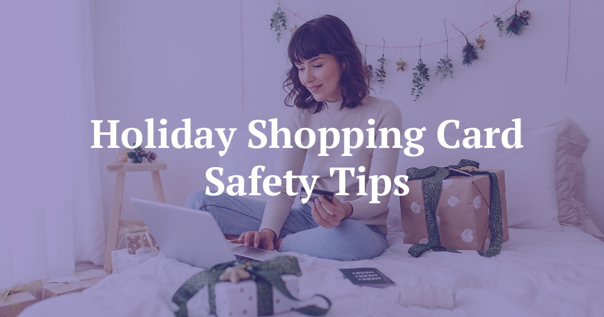 Holiday Shopping Card Safety Tips GOLD Credit Union GOLD Credit Union